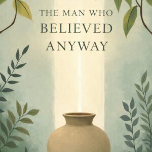 The Man Who Believed Anyway