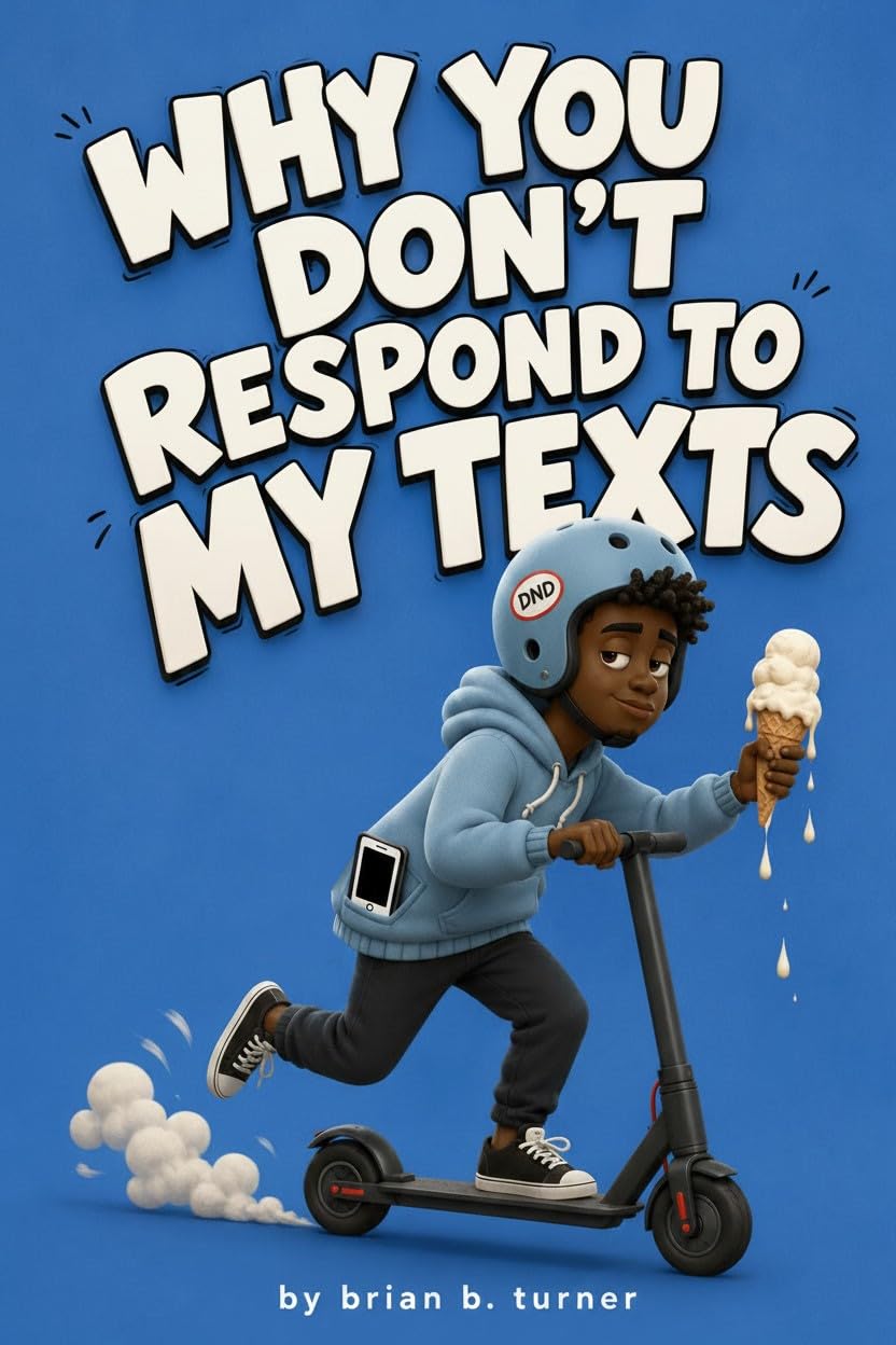 Cover of Why You Don't Respond to My Texts by Brian B. Turner.